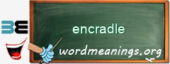 WordMeaning blackboard for encradle